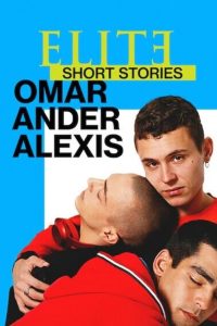 Élite historias breves: Omar Ander Alexis (2021)