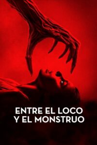 Entre el loco y el monstruo